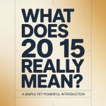 What Does 20 15 Really Mean? A Simple Yet Powerful Introduction