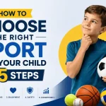How to Choose the Right Sport for Your Child in 5 Steps