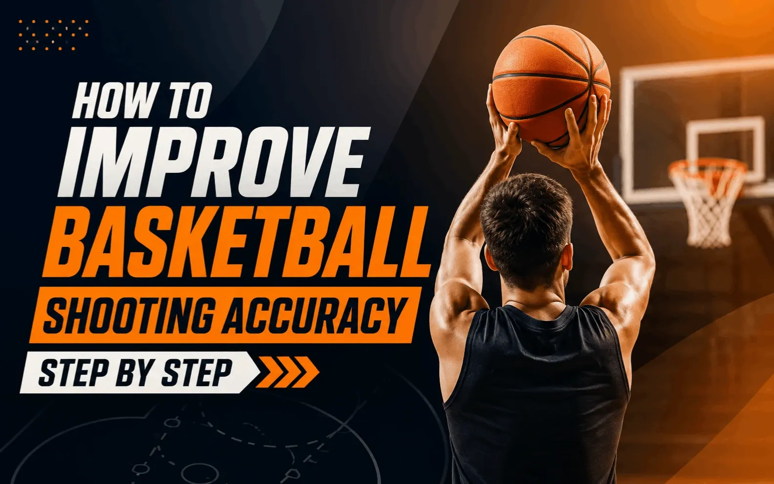 How to Improve Basketball Shooting Accuracy Step by Step