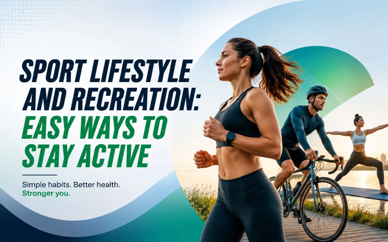 Live the sport lifestyle: fitness, play, and fun recreation